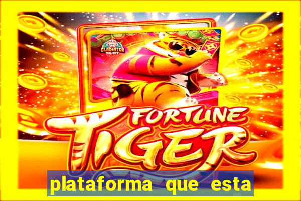 plataforma que esta pagando bem jogo do tigre